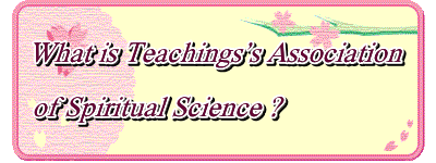 What is Teachings's Association  of Spiritual Science ?